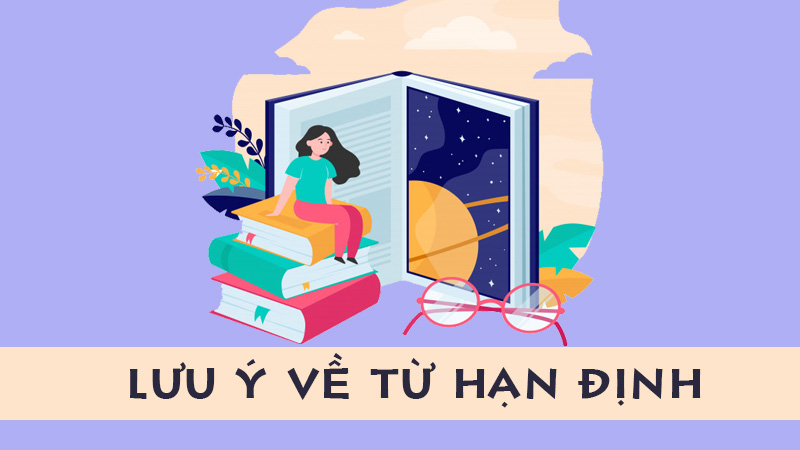 Lưu ý cách sử dụng từ hạn định đúng