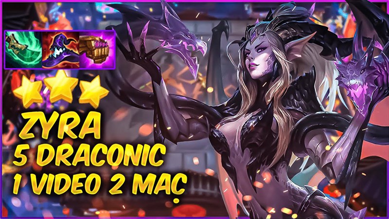 Zyra là tướng chủ lực gánh đội Zyra là tướng chủ lực gánh đội