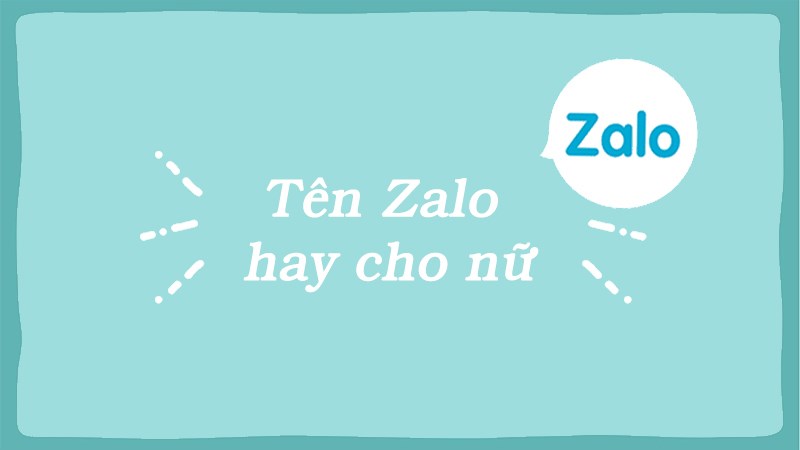 Tên Zalo hay cho nữ Tên Zalo hay cho nữ