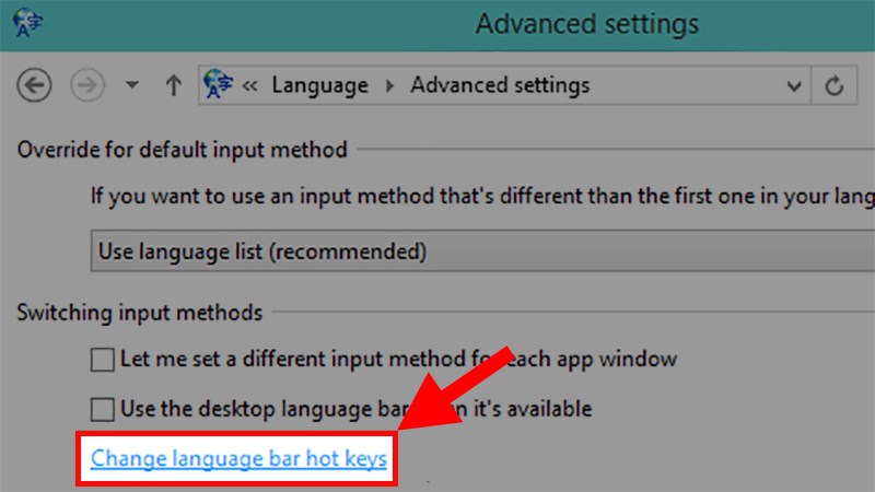 Chọn Change language bar hot key Chọn Change language bar hot key