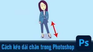 Cách kéo dài chân trong Photoshop đơn giản, chi tiết