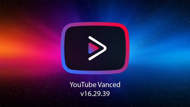 Cách tải YouTube Vanced v16.29.39 mới Cách tải YouTube Vanced v16.29.39 mới