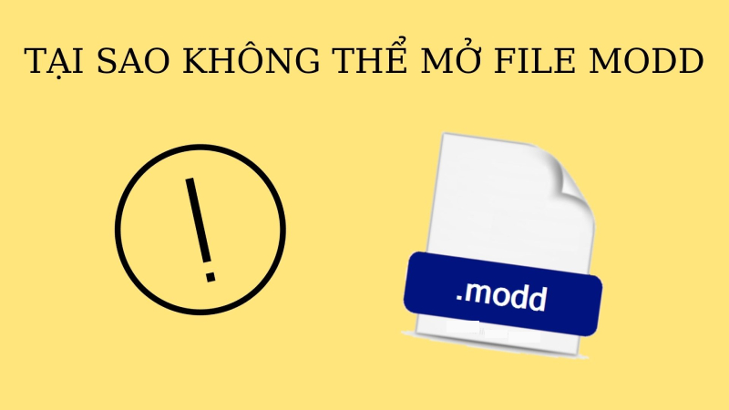 File MODD thì có thể file của bạn không ở định dạng MODD