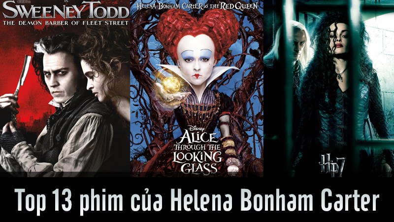 Top 13 bộ phim của Helena Bonham Carter đặc sắc nhất Top 13 bộ phim của Helena Bonham Carter đặc sắc nhất