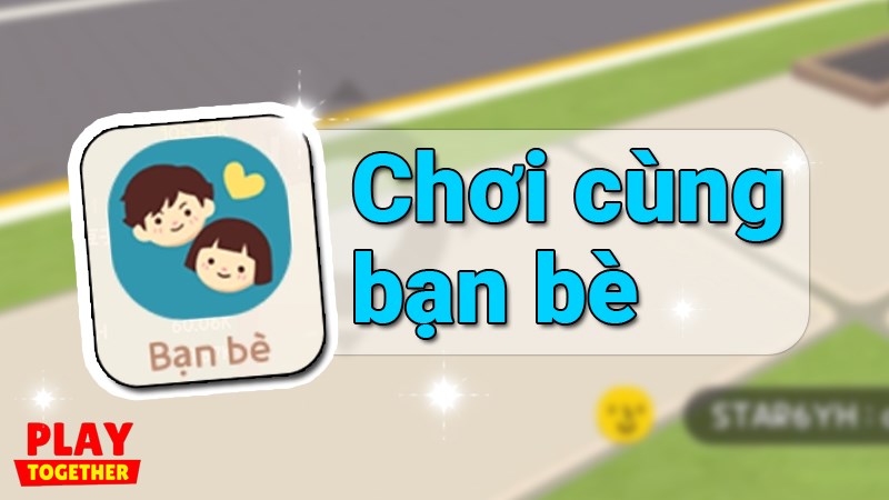 Chơi Play Together với bạn bè Chơi Play Together với bạn bè