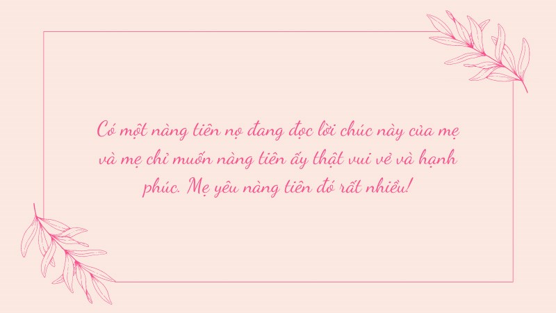 Có một nàng tiên nọ đang đọc lời chúc này của mẹ và mẹ chỉ muốn nàng tiên ấy thật vui vẻ và hạnh phúc. Mẹ yêu nàng tiên đó rất nhiều! Có một nàng tiên nọ đang đọc lời chúc này của mẹ và mẹ chỉ muốn nàng tiên ấy thật vui vẻ và hạnh phúc. Mẹ yêu nàng tiên đó rất nhiều!