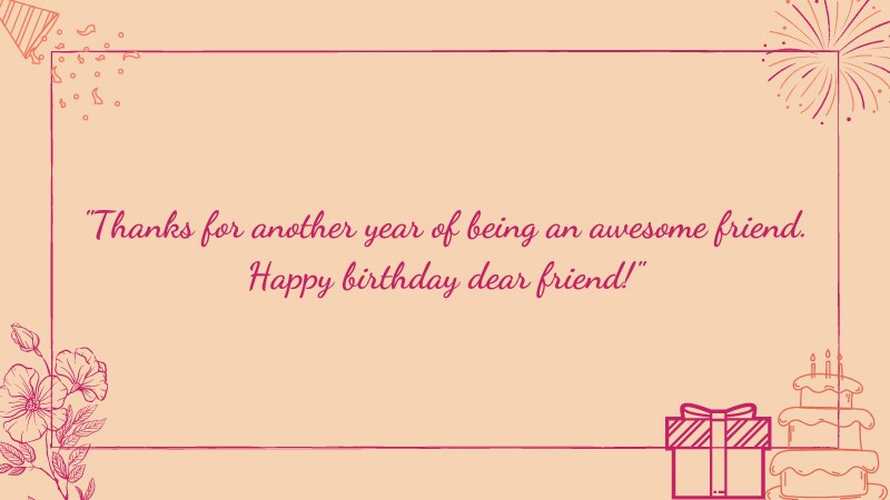 loi-chuc-sinh-nhat-tieng-anh-7-800x450-1 Thanks for another year of being an awesome friend. Happy birthday dear friend!
