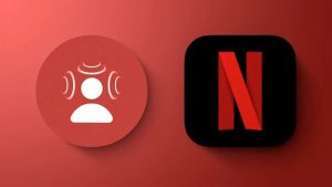 Netflix hỗ trợ Âm thanh không gian