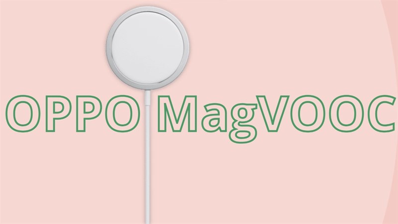 OPPO đăng ký nhãn hiệu MagVOOC OPPO đăng ký nhãn hiệu MagVOOC