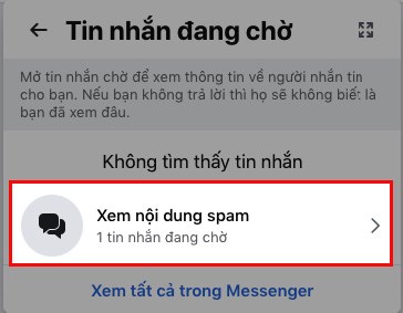 Chọn Xem nội dung spam để xem danh sách những người bạn đã bỏ qua tin nhắn trên Messenger Chọn Xem nội dung spam để xem danh sách những người bạn đã bỏ qua tin nhắn trên Messenger