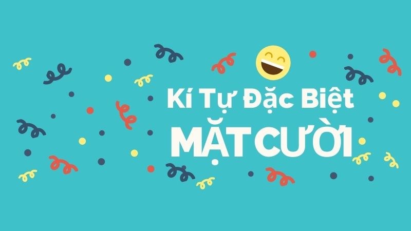 Kí tự đặc biệt mặt cười Kí tự đặc biệt mặt cười