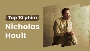 Top 10 phim của Nicholas Hoult hay, đặc sắc nhất