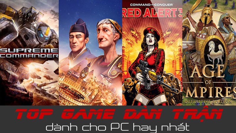 Chúng ta hãy cùng tìm hiểu những tựa game dàn trận hay nhất trên PC nhé Chúng ta hãy cùng tìm hiểu những tựa game dàn trận hay nhất trên PC nhé