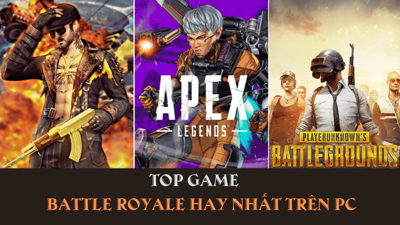 Top game Battle Royale hay nhất Top game Battle Royale hay nhất