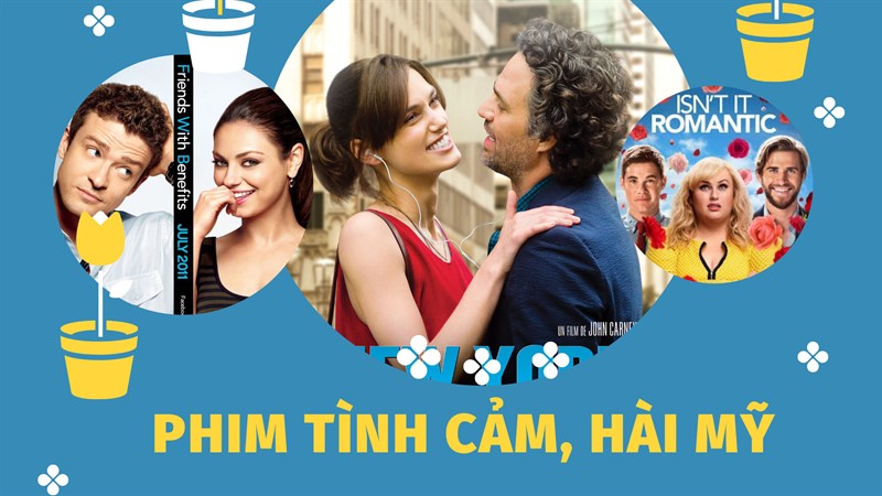 Top 20 phim tình cảm hài hước Mỹ hay nhất không thể không xem Top 18 phim tình cảm hài hước Mỹ hay nhất không thể không xem