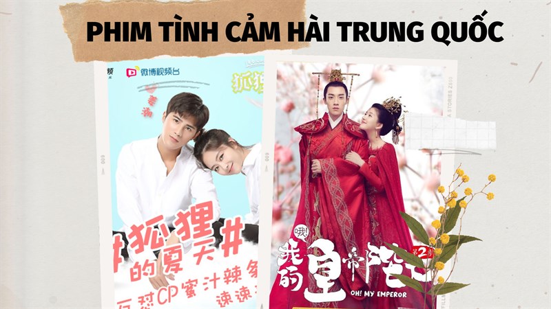 Top 20 phim tình cảm hài hước Trung Quốc hay nhất: cổ trang, hiện đại Top 20 phim tình cảm hài hước Trung Quốc hay nhất: cổ trang, hiện đại