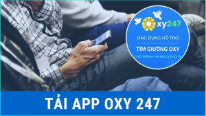 Tải app Oxy 247 - tìm giường oxy cho bệnh nhân Covid-19