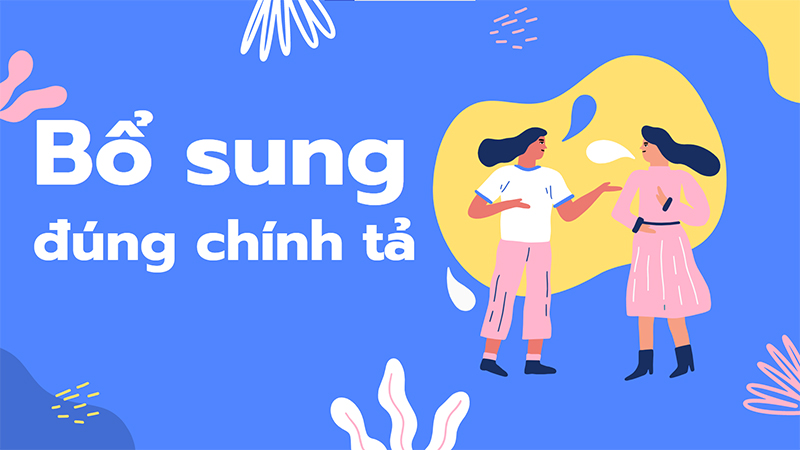 Bổ sung là từ đúng chính tả