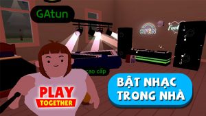 Cách mở nhạc, bật radio trong nhà Play Together