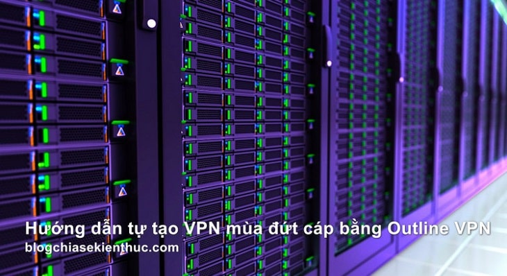 cach-tu-tao-vpn-voi-outline-vpn (1)