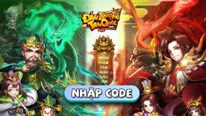 Code Đấu Trường Tam Quốc mới nhất: Cách nhập, nhận code