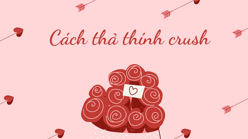 Cách thả thính crush