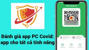 Đánh giá ứng dụng PC Covid: 1 app cho tất cả tính năng