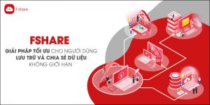 Fshare là nền tảng lưu trữ và chia sẻ các dữ liệu trực tuyến