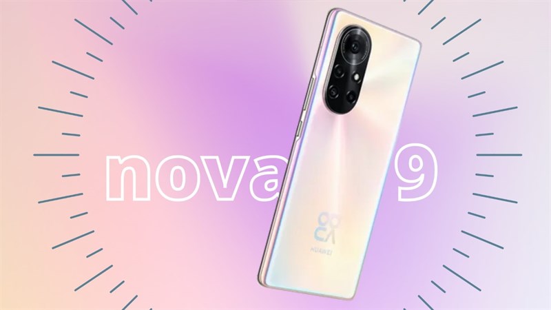 Ngày ra mắt Huawei Nova 9 đã cận kề Ngày ra mắt Huawei Nova 9 đã cận kề