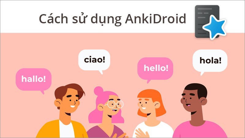 Cách học tiếng Anh qua Flashcard trên AnkiDroid Cách học tiếng Anh qua Flashcard trên AnkiDroid