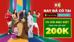 Tận hưởng trọn vẹn thế giới “ngợp giải trí” đỉnh cao và nhận ngay ưu đãi hấp dẫn khi lắp đặt truyền hình K+
