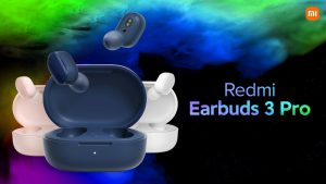 Redmi Earbuds 3 Pro ra mắt