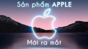Tất cả sản phẩm ra mắt trong sự kiện 'California streaming' của Apple ngày 14/09 vừa qua