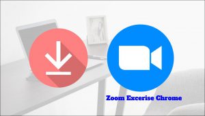 Cách tải, sử dụng tiện ích Zoom Exercise Chrome trên máy tính
