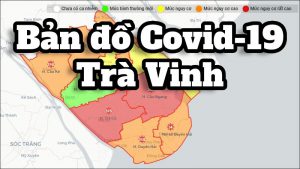 Cách xem bản đồ Covid-19 Trà Vinh vùng xanh vùng đỏ