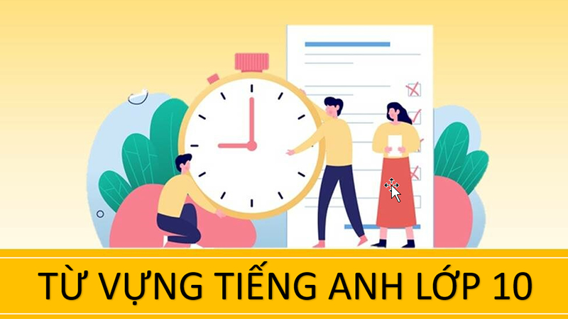 Từ vựng tiếng Anh lớp 10 - Unit 8