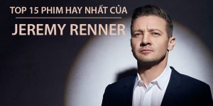 TOP 15 phim của Jeremy Renner hay, đặc sắc nhất nên xem