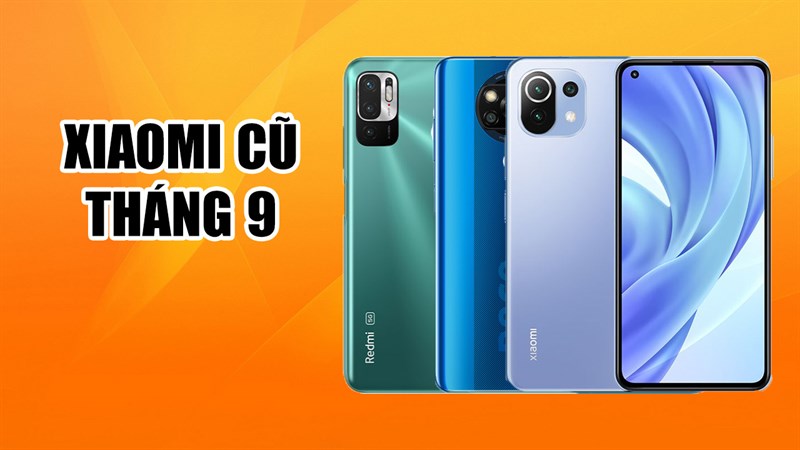 Xiaomi hàng cũ tháng 9 Xiaomi hàng cũ tháng 9