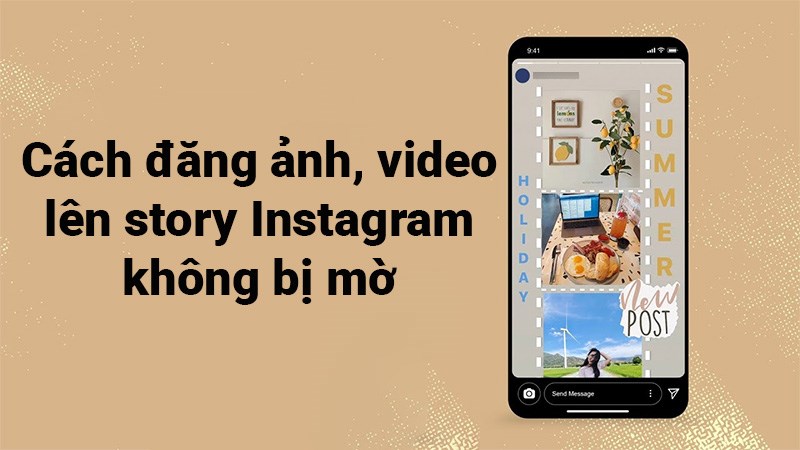 6 cách đăng ảnh, video lên story Instagram không bị mờ cực dễ