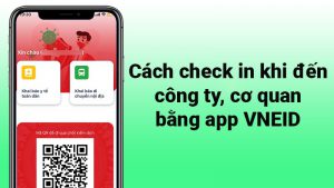 Cách check in khai báo y tế tại công ty cơ quan bằng app VNEID