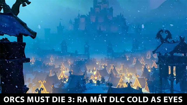Orcs-Must-Die3-DLC-Cold-as-Eyes-640x360-1