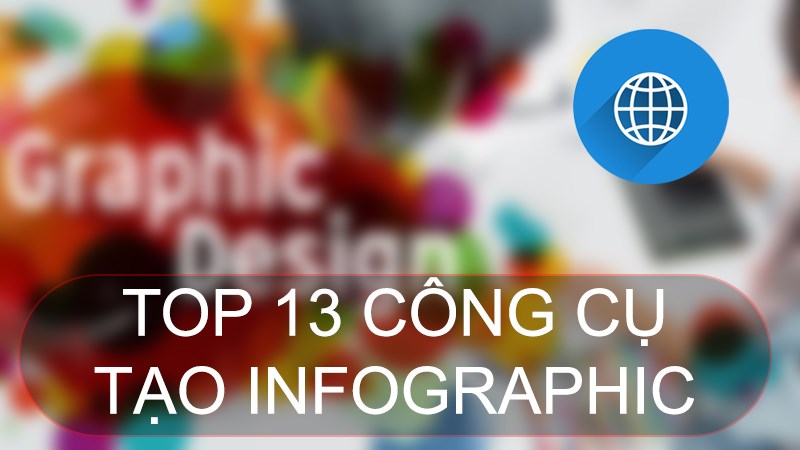 TOP 13 công cụ tạo infographic miễn phí, tốt nhất, dễ sử dụng TOP 13 công cụ tạo infographic miễn phí, tốt nhất, dễ sử dụng