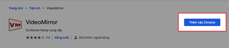 Cài đặt tiện ích VideoMirror tại đây > Chọn Thêm vào Chrome Cài đặt tiện ích VideoMirror tại đây > Chọn Thêm vào Chrome
