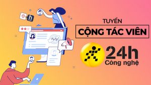 Tuyển CTV trang 24h Công nghệ TGDĐ: Làm việc tại nhà, thu nhập hấp dẫn