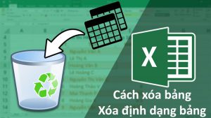 4 cách xóa bảng, định dạng bảng trong Excel cho mọi phiên bản cực đơn giản