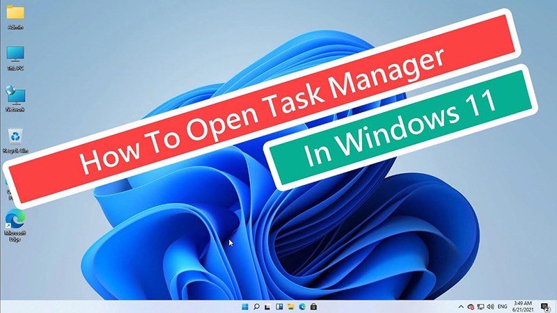 Cách mở Task Manager trong WINDOWS 11