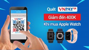 Apple Watch được giảm thẳng 400K khi thanh toán qua VNPAY, đừng bỏ lỡ